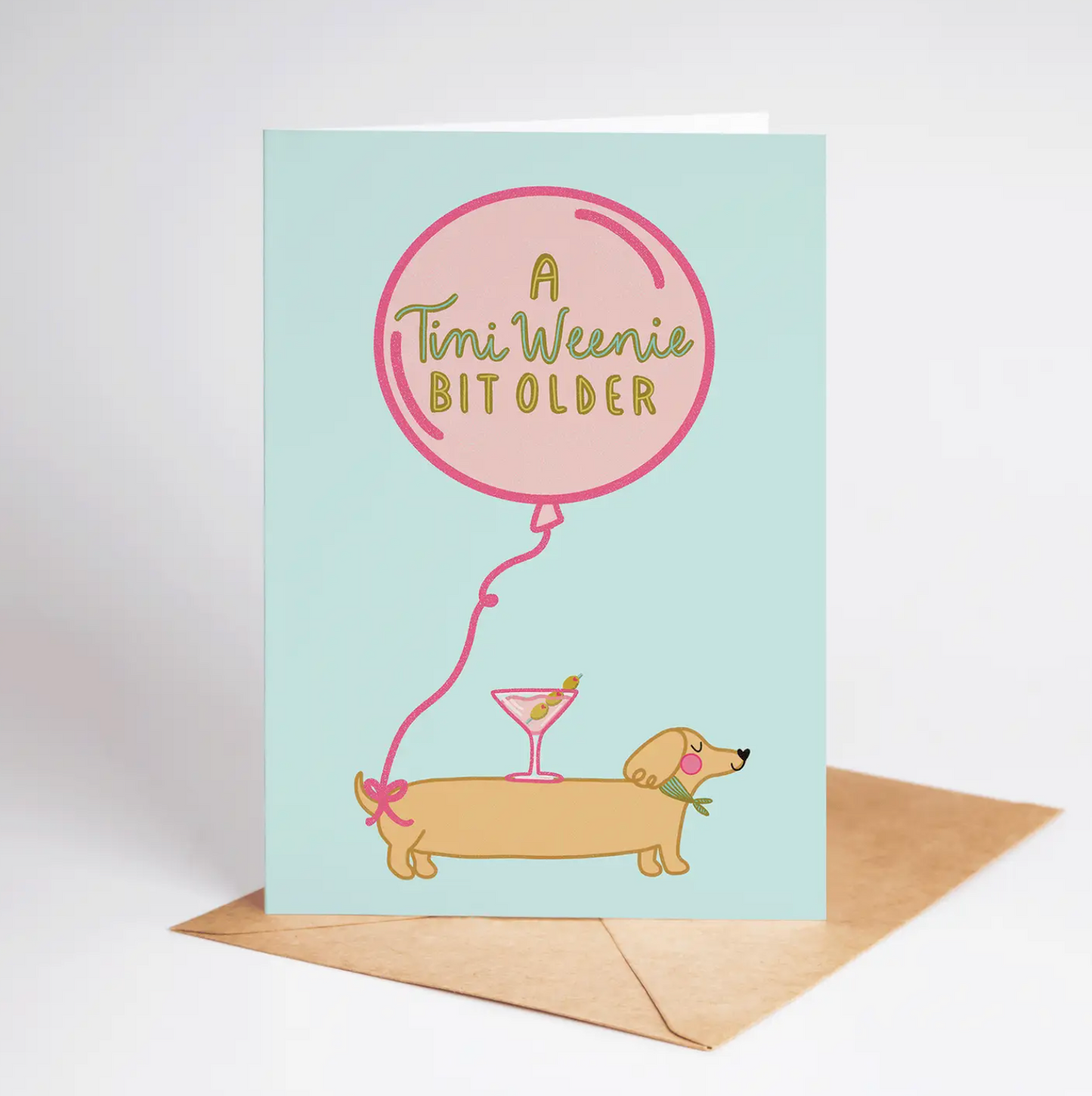 A Tini Weenie Bit Older Martini Dog Birthday Greeting Card