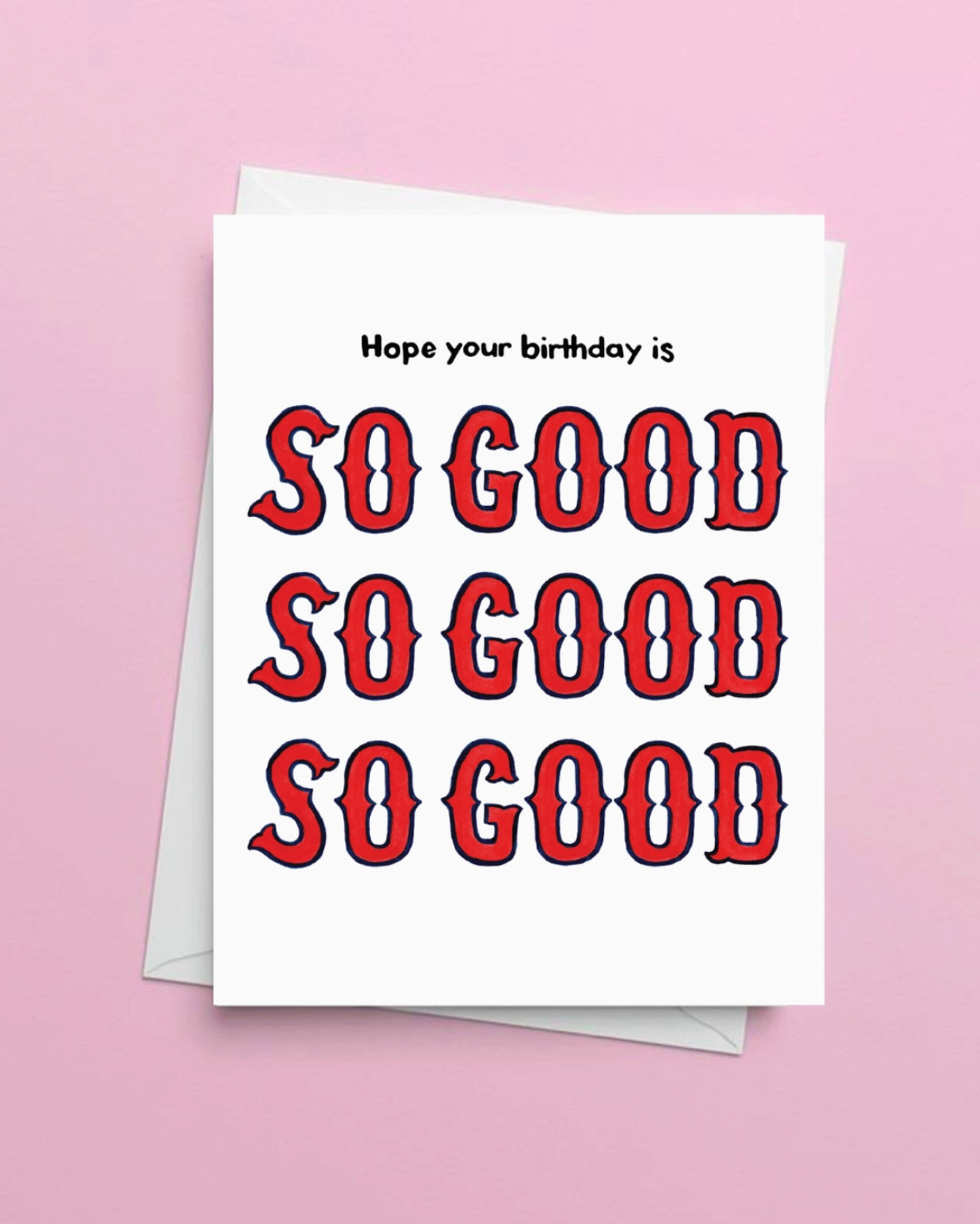 So Good Birthday Greeting Card