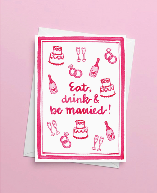 "Eat, Drink & Be Married" Wedding & Engagement Greeting Card